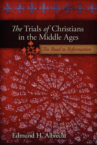 Книга Trials of Christians in the Middle Ages Edmund Albrecht