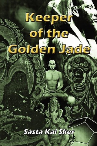 Kniha Keeper of the Golden Jade Sasta Kai Sker