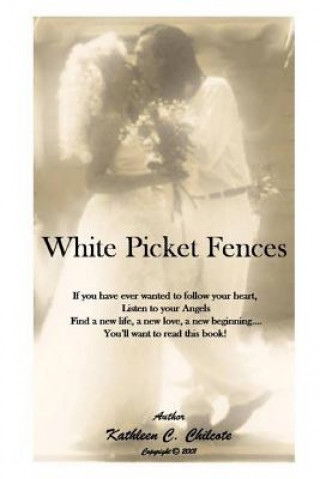Kniha White Picket Fences Kathleen Chilcote