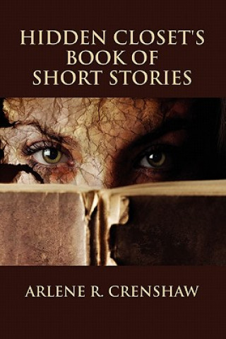 Könyv Hidden Closet's Book Of Short Stories Arlene R Crenshaw