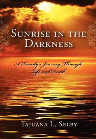 Book Sunrise in the Darkness Tajuana L. Selby