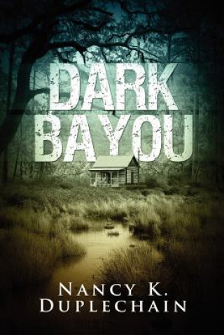 Könyv Dark Bayou Nancy K Duplechain
