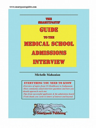 Knjiga Smartypants' Guide to the Medical School Admissions Interview Michelle Mahanian