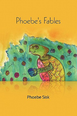 Książka Phoebe's Fables Phoebe Sisk