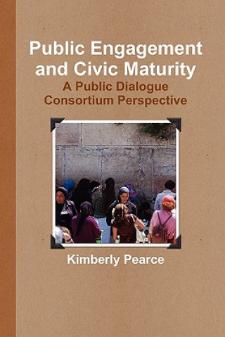 Book Public Engagement and Civic Maturity Kimberly Pearce