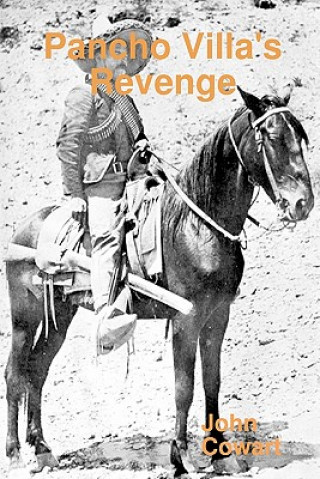 Libro Pancho Villa's Revenge John Cowart