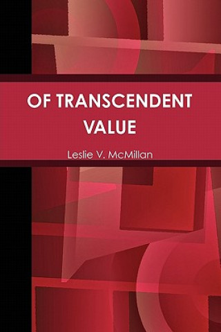 Könyv Of Transcendent Value Leslie V McMillan