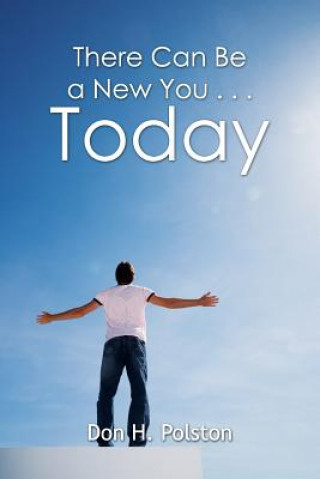 Buch There Can Be a New You ... Today Don Polston