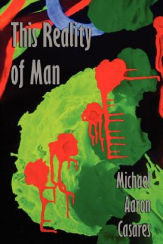Könyv This Reality of Man Michael Aaron Casares