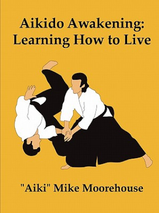 Book Aikido Awakening "Aiki" Mike Moorehouse