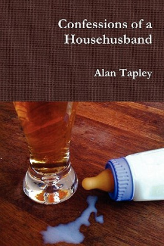 Kniha Confessions of a Househusband Alan Tapley