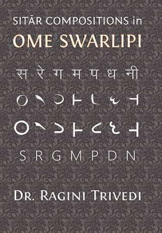 Carte Sitar Compositions in Ome Swarlipi Ragini Trivedi