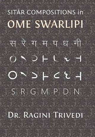 Knjiga Sitar Compositions in Ome Swarlipi Ragini Trivedi