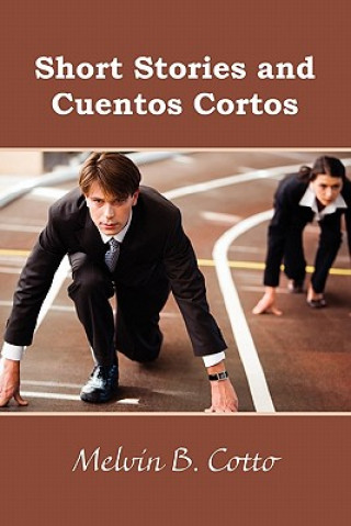 Livre Short Stories and Cuentos Cortos Melvin B Cotto