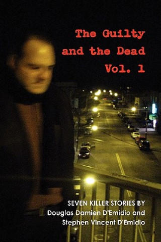 Book Guilty and the Dead, Vol. 1 Douglas D'Emidio