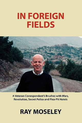 Книга In Foreign Fields Mr Ray Moseley