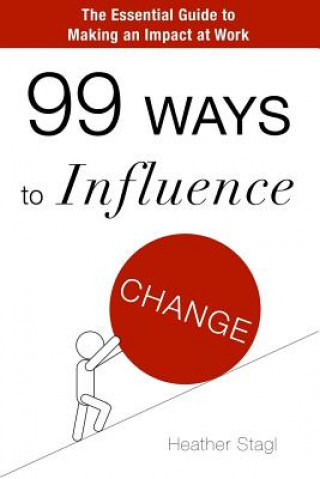 Carte 99 Ways to Influence Change Heather Stagl