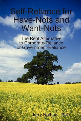 Könyv Self-Reliance for Have-Nots and Want-Nots Jerry Nathan Phd