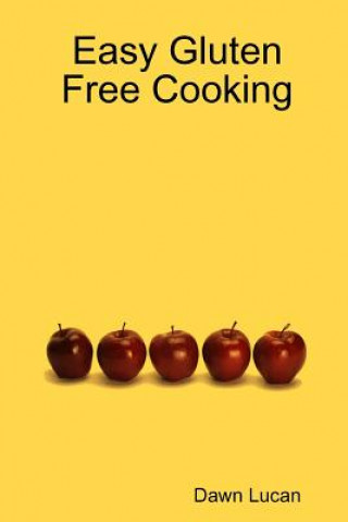 Buch Easy Gluten Free Cooking Dawn Lucan