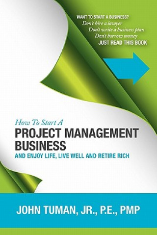 Kniha How to Start a Project Management Business Jr John Tuman