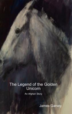 Kniha Legend of the Golden Unicorn James Garvey