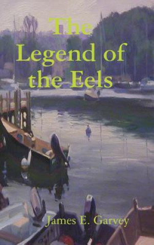 Kniha Legend of the Eels James Garvey
