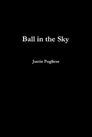 Kniha Ball in the Sky Justin Pugliese