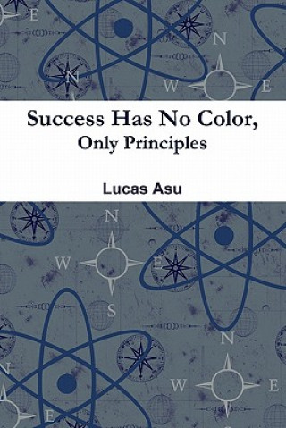 Carte Success Has No Color, Only Principles Lucas Asu