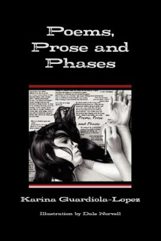 Kniha Poems, Prose and Phases Karina Guardiola-Lopez