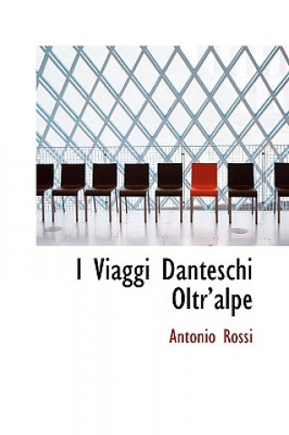 Książka I Viaggi Danteschi Oltra Alpe Antonio Rossi