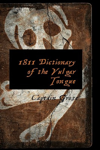 Könyv 1811 Dictionary of the Vulgar Tongue Captain Grose