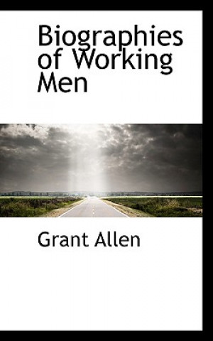 Carte Biographies of Working Men Grant Allen