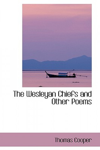 Carte Wesleyan Chiefs and Other Poems Thomas Cooper