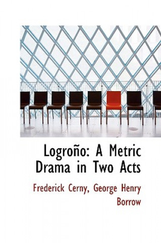 Könyv Logrono George Henry Borrow Frederick Cerny