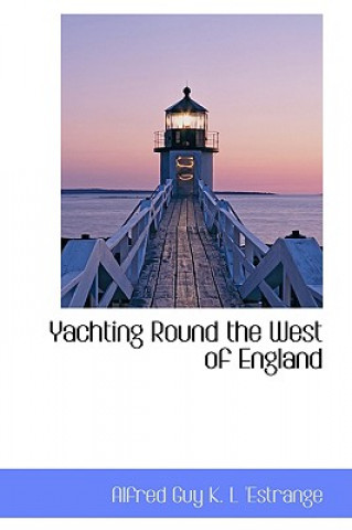 Βιβλίο Yachting Round the West of England Alfred Guy K L 'Estrange