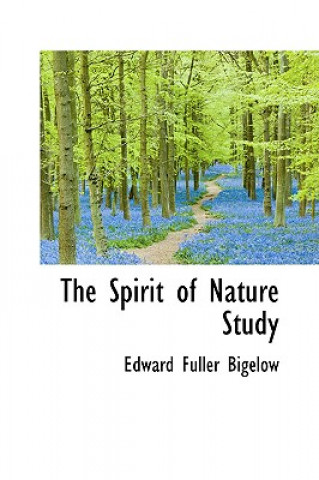 Книга Spirit of Nature Study Edward Fuller Bigelow