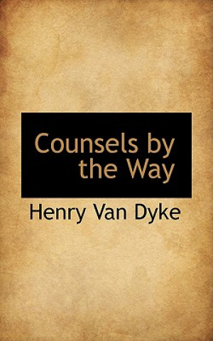 Книга Counsels by the Way Henry Van Dyke