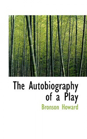 Book Autobiography of a Play Bronson Howard