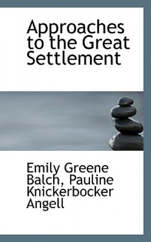 Książka Approaches to the Great Settlement Emily Greene Balch