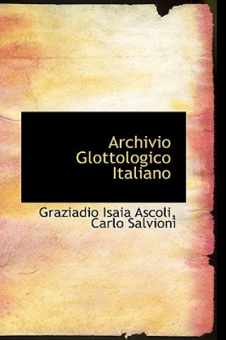 Książka Archivio Glottologico Italiano G I Ascoli