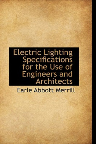 Carte Electric Lighting Specifications for the Use of Engineers and Architects Earle Abbott Merrill