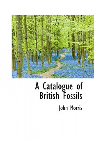 Carte Catalogue of British Fossils John Morris