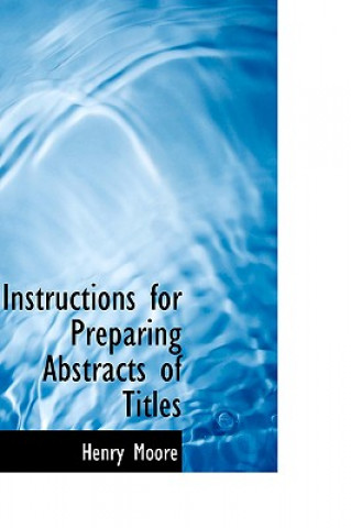 Knjiga Instructions for Preparing Abstracts of Titles Henry Moore