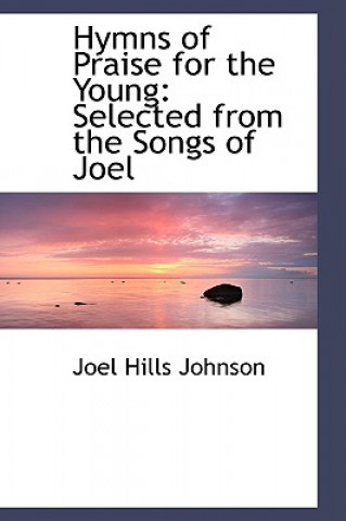 Carte Hymns of Praise for the Young Joel Hills Johnson