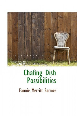 Kniha Chafing Dish Possibilities Fannie Merritt Farmer