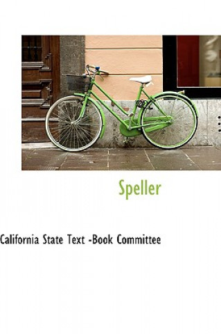 Kniha Speller California State Text -Book Committee