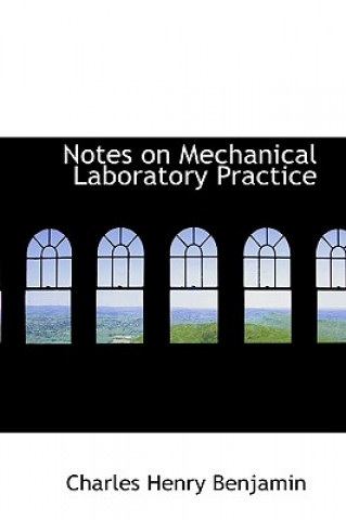 Buch Notes on Mechanical Laboratory Practice Charles Henry Benjamin
