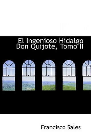 Carte Ingenioso Hidalgo Don Quijote, Tomo II Francisco De Sales