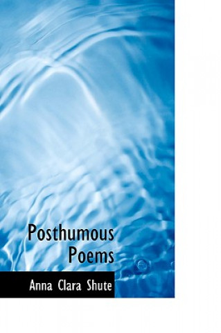 Carte Posthumous Poems Anna Clara Shute