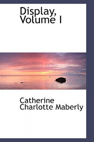Buch Display, Volume I Catherine Charlotte Maberly